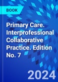 Primary Care. Interprofessional Collaborative Practice. Edition No. 7- Product Image
