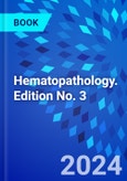 Hematopathology. Edition No. 3- Product Image