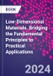 Low-Dimensional Materials. Bridging the Fundamental Principles to Practical Applications - Product Thumbnail Image
