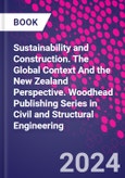 Sustainability and Construction. The Global Context And the New Zealand Perspective. Woodhead Publishing Series in Civil and Structural Engineering- Product Image