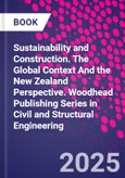 Sustainability and Construction. The Global Context And the New Zealand Perspective. Woodhead Publishing Series in Civil and Structural Engineering- Product Image