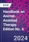 Handbook on Animal-Assisted Therapy. Edition No. 6 - Product Image