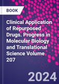 Clinical Application of Repurposed Drugs. Progress in Molecular Biology and Translational Science Volume 207- Product Image