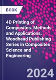 4D Printing of Composites. Methods and Applications. Woodhead Publishing Series in Composites Science and Engineering- Product Image