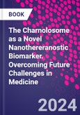 The Charnolosome as a Novel Nanothereranostic Biomarker. Overcoming Future Challenges in Medicine- Product Image