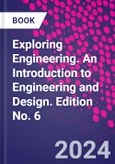 Exploring Engineering. An Introduction to Engineering and Design. Edition No. 6- Product Image