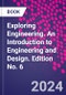 Exploring Engineering. An Introduction to Engineering and Design. Edition No. 6 - Product Image