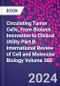 Circulating Tumor Cells, From Biotech Innovation to Clinical Utility Part B. International Review of Cell and Molecular Biology Volume 388 - Product Image
