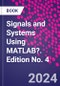 Signals and Systems Using MATLAB?. Edition No. 4 - Product Thumbnail Image