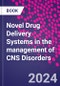 Novel Drug Delivery Systems in the management of CNS Disorders - Product Image