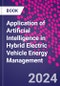 Application of Artificial Intelligence in Hybrid Electric Vehicle Energy Management - Product Thumbnail Image