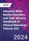 Inherited White Matter Disorders and Their Mimics. Handbook of Clinical Neurology Volume 204 - Product Image