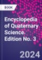 Encyclopedia of Quaternary Science. Edition No. 3 - Product Thumbnail Image