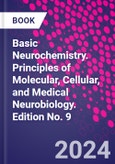 Basic Neurochemistry. Principles of Molecular, Cellular, and Medical Neurobiology. Edition No. 9- Product Image