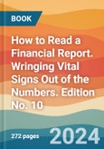 How to Read a Financial Report. Wringing Vital Signs Out of the Numbers. Edition No. 10- Product Image