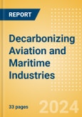 Decarbonizing Aviation and Maritime Industries - 2024- Product Image