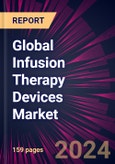 Global Infusion Therapy Devices Market 2024-2028- Product Image
