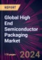 Global High End Semiconductor Packaging Market 2024-2028 - Product Thumbnail Image