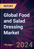 Global Food and Salad Dressing Market 2024-2028- Product Image