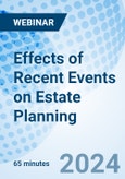 Effects of Recent Events on Estate Planning - Webinar (ONLINE EVENT: May 15, 2024)- Product Image