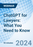 ChatGPT for Lawyers: What You Need to Know - Webinar (ONLINE EVENT: May 14, 2024)- Product Image