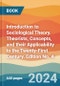 Introduction to Sociological Theory. Theorists, Concepts, and their Applicability to the Twenty-First Century. Edition No. 4 - Product Image
