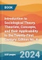 Introduction to Sociological Theory. Theorists, Concepts, and their Applicability to the Twenty-First Century. Edition No. 4 - Product Thumbnail Image