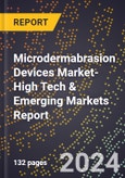 2024 Global Forecast for Microdermabrasion Devices Market (2025-2030 Outlook)-High Tech & Emerging Markets Report- Product Image