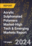 2024 Global Forecast for Acrylic Sulphonated Polymers Market (2025-2030 Outlook)-High Tech & Emerging Markets Report- Product Image