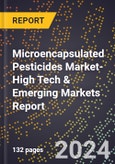 2024 Global Forecast for Microencapsulated Pesticides Market (2025-2030 Outlook)-High Tech & Emerging Markets Report- Product Image