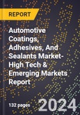 2024 Global Forecast for Automotive Coatings, Adhesives, And Sealants (Cas) Market (2025-2030 Outlook)-High Tech & Emerging Markets Report- Product Image