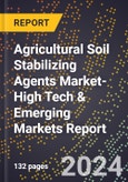 2024 Global Forecast for Agricultural Soil Stabilizing Agents Market (2025-2030 Outlook)-High Tech & Emerging Markets Report- Product Image