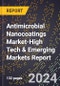 2024 Global Forecast for Antimicrobial Nanocoatings Market (2025-2030 Outlook)-High Tech & Emerging Markets Report - Product Thumbnail Image