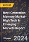 2024 Global Forecast for Next Generation Memory Market (2025-2030 Outlook)-High Tech & Emerging Markets Report - Product Image