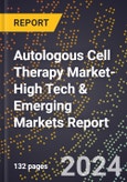 2024 Global Forecast for Autologous Cell Therapy Market (2025-2030 Outlook)-High Tech & Emerging Markets Report- Product Image