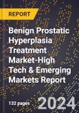 2024 Global Forecast for Benign Prostatic Hyperplasia Treatment Market (2025-2030 Outlook)-High Tech & Emerging Markets Report- Product Image