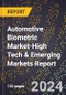 2024 Global Forecast for Automotive Biometric Market (2025-2030 Outlook)-High Tech & Emerging Markets Report - Product Image