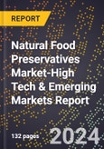 2024 Global Forecast for Natural Food Preservatives Market (2025-2030 Outlook)-High Tech & Emerging Markets Report- Product Image