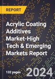 2024 Global Forecast for Acrylic Coating Additives Market (2025-2030 Outlook)-High Tech & Emerging Markets Report- Product Image