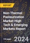 2024 Global Forecast for Non-Thermal Pasteurization Market (2025-2030 Outlook)-High Tech & Emerging Markets Report - Product Image