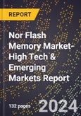 2024 Global Forecast for Nor Flash Memory Market (2025-2030 Outlook)-High Tech & Emerging Markets Report- Product Image