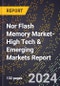 2024 Global Forecast for Nor Flash Memory Market (2025-2030 Outlook)-High Tech & Emerging Markets Report - Product Thumbnail Image