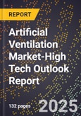 2025 Global Forecast for Artificial Ventilation Market (2026-2031 Outlook)-High Tech Outlook Report- Product Image