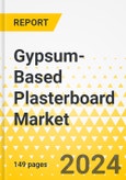 Gypsum-Based Plasterboard Market and Alternatives: A Global and Regional Analysis, 2023-2033- Product Image