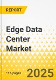 Edge Data Center Market - A Global and Regional Analysis: Focus on Product, Application, and Country Analysis - Analysis and Forecast, 2023-2033- Product Image