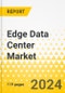 Edge Data Center Market - A Global and Regional Analysis: Focus on Product, Application, and Country Analysis - Analysis and Forecast, 2023-2033 - Product Image