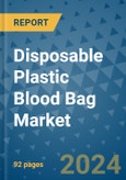 Disposable Plastic Blood Bag Market - Global Industry Analysis, Size, Share, Growth, Trends, and Forecast 2031 - By Product, Technology, Grade, Application, End-user, Region- Product Image