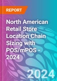 North American Retail Store Location Chain Sizing with POS/mPOS - 2024- Product Image
