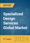 Specialized Design Services Global Market opportunities and Strategies to 2033 - Product Image