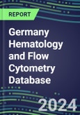 2024 Germany Hematology and Flow Cytometry Database: Analyzers and Reagents, Supplier Shares, Test Volume and Sales Segment Forecasts- Product Image